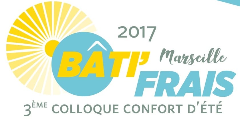 Colloque Confort d’été « Bâti’Frais » à Marseille